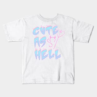 Cute as Hell Kids T-Shirt